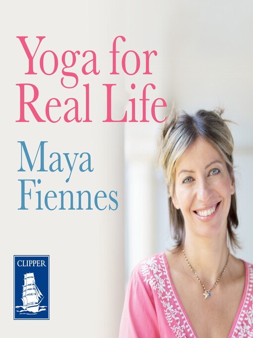 Title details for Yoga for Real Life by Maya Fiennes - Available